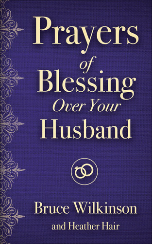 Prayers of Blessing over Your Husband (Freedom Prayers) book cover by Bruce Wilkinson, Heather Hair