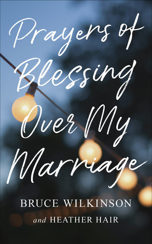 Prayers of Blessing over My Marriage (Freedom Prayers) book cover by Bruce Wilkinson, Heather Hair