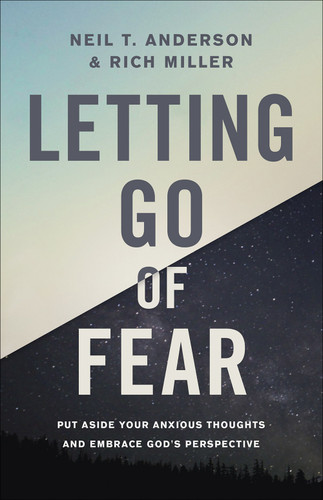 Letting Go of Fear: Put Aside Your Anxious Thoughts and Embrace God's Perspective book cover by Neil T. Anderson, Rich Miller