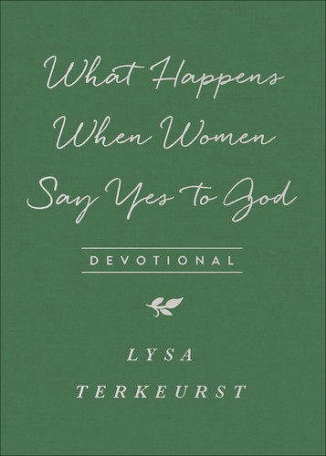 What Happens When Women Say Yes to God Devotional book cover by Lysa Terkeurst
