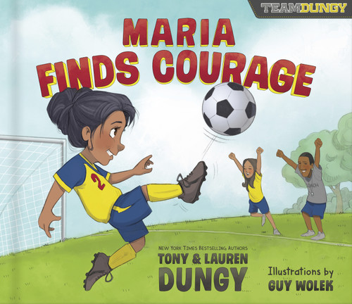 Maria Finds Courage: A Team Dungy Story About Soccer (Team Dungy) book cover by Tony Dungy, Lauren Dungy