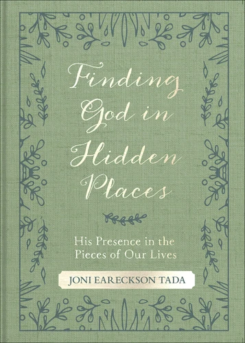 Finding God in Hidden Places: His Presence in the Pieces of Our Lives book cover by Joni Eareckson Tada