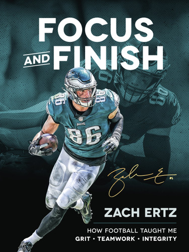 Focus and Finish: How Football Taught Me Grit, Teamwork, and Integrity book cover by Zach Ertz