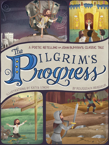 The Pilgrim's Progress: A Poetic Retelling of John Bunyan’s Classic Tale book cover by Rousseaux Brasseur