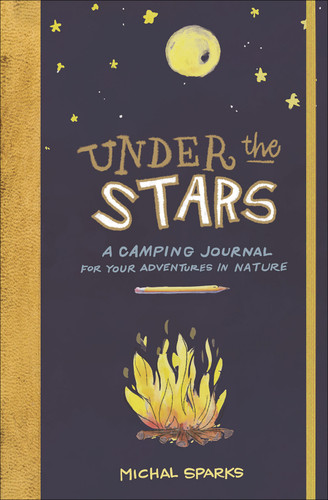 Under the Stars: A Camping Journal for Your Adventures in Nature book cover by 