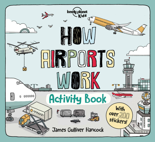 Lonely Planet Kids How Airports Work Activity Book: Packed with Facts & Fun Challenges | Over 200 Stickers Included | Color In, Design Your Own, Odd One Out & Lots More (How Things Work) book cover by Lonely Planet Kids