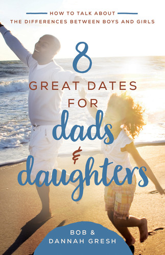 8 Great Dates for Dads and Daughters: How to Talk About the Differences Between Boys and Girls (8 Great Dates) book cover by Dannah Gresh, Bob Gresh