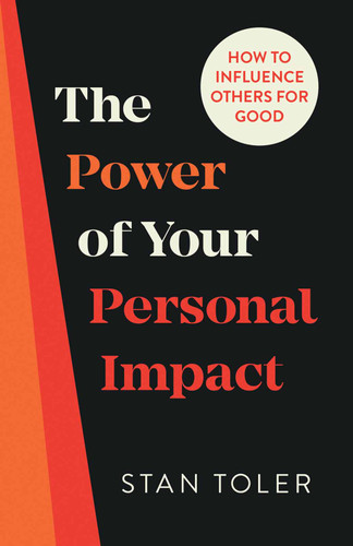 The Power of Your Personal Impact: How to Influence Others for Good book cover by Stan Toler