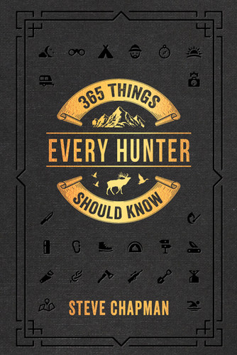 365 Things Every Hunter Should Know book cover by Steve Chapman