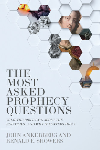 The Most Asked Prophecy Questions: What the Bible Says About the End Times...and Why It Matters Today book cover by John Ankerberg, Renald E. Showers