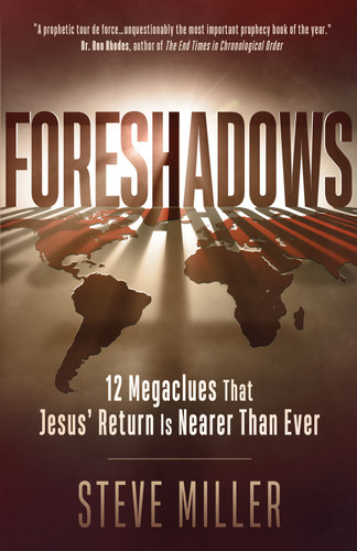 Foreshadows: 12 Megaclues That Jesus' Return Is Nearer Than Ever book cover by Steve Miller