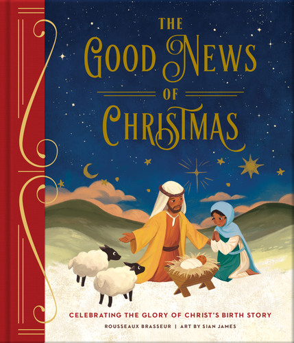 The Good News of Christmas: Celebrating the Glory of Christ’s Birth Story book cover by Rousseaux Brasseur
