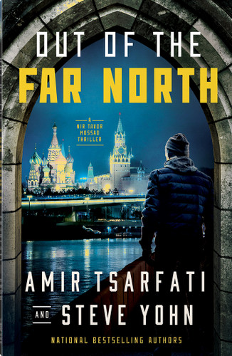 Out of the Far North (A Nir Tavor Mossad Thriller) book cover by Amir Tsarfati, Steve Yohn