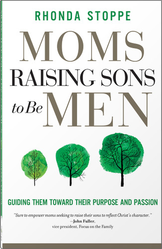 Moms Raising Sons to Be Men: Guiding Them Toward Their Purpose and Passion book cover by Rhonda Stoppe