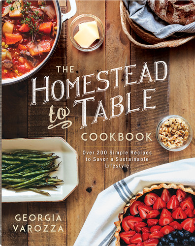The Homestead-to-Table Cookbook: Over 200 Simple Recipes to Savor a Sustainable Lifestyle (The Homestead Essentials) book cover by Georgia Varozza