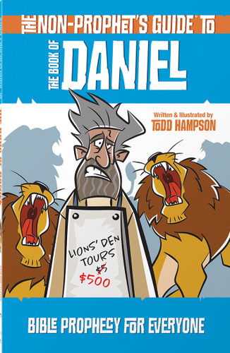 The Non-Prophet's Guide to the Book of Daniel: Bible Prophecy for Everyone (Non-Prophet's Guide) book cover by Todd  Hampson