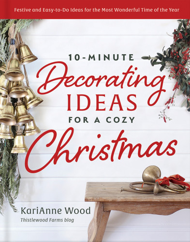 10-Minute Decorating Ideas for a Cozy Christmas: Festive and Easy-to-Do Ideas for the Most Wonderful Time of the Year book cover by KariAnne  Wood