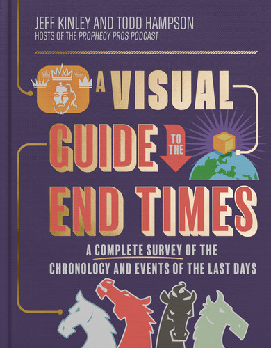 A Visual Guide to the End Times: A Complete Survey of the Chronology and Events of the Last Days book cover by Jeff Kinley, Todd  Hampson