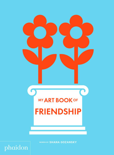 My Art Book of Friendship (My Art Books) book cover by Shana Gozansky