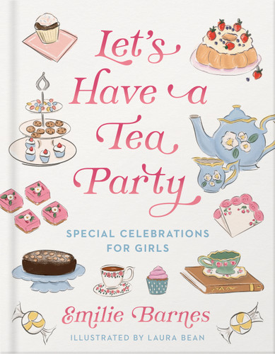 Let's Have a Tea Party: Special Celebrations for Girls book cover by Emilie Barnes