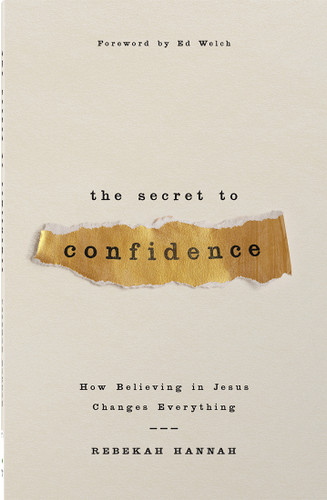 The Secret to Confidence: How Believing in Jesus Changes Everything book cover by Rebekah Hannah