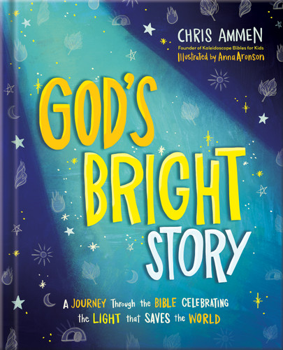 God's Bright Story: A Journey Through the Bible Celebrating the Light that Saves the World book cover by Chris Ammen