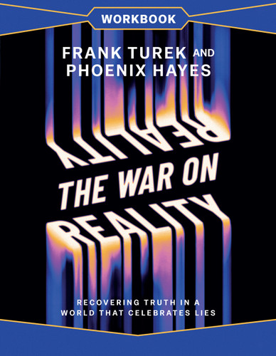 The War on Reality Workbook: Recovering Truth in a World That Celebrates Lies book cover by Dr. Frank Turek, Phoenix Hayes