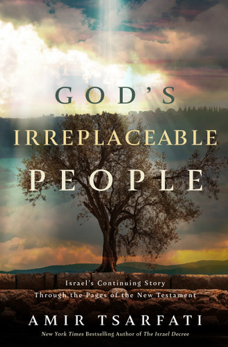 God's Irreplaceable People: Israel’s Continuing Story Through the Pages of the New Testament book cover by Amir Tsarfati