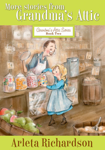 More Stories from Grandma's Attic (Grandma's Attic Series) book cover by Arleta Richardson
