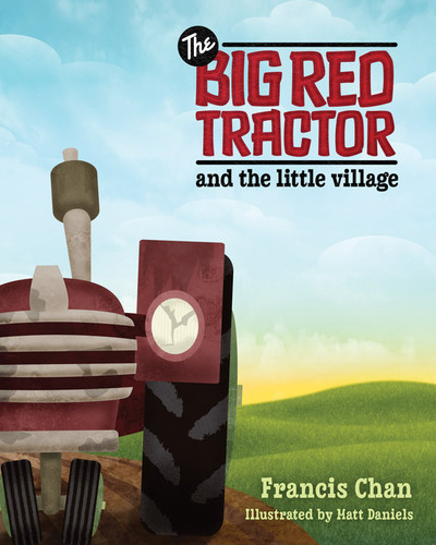 The Big Red Tractor and the Little Village book cover by Francis Chan