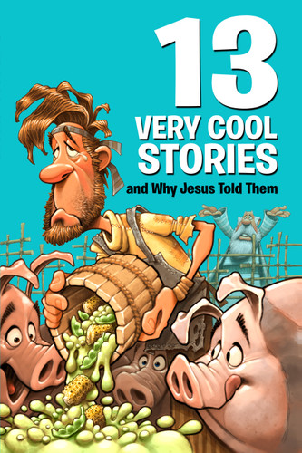 13 Very Cool Stories and Why Jesus Told Them (13 Very) book cover by Mikal Keefer