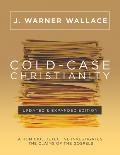 Cold-Case Christianity (Updated & Expanded Edition): A Homicide Detective Investigates the Claims of the Gospels book cover by J. Warner Wallace