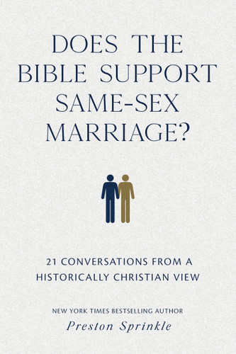 Does the Bible Support Same-Sex Marriage?: 21 Conversations from a Historically Christian View | Christian Worldview of Marriage book cover by Preston Sprinkle
