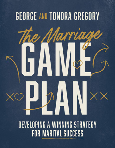 The Marriage Game Plan: Developing a Winning Strategy for Marital Success | Being a Team in Marriage book cover by George Gregory, Tondra Gregory