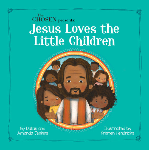 The Chosen Presents: Jesus Loves the Little Children book cover by Amanda Jenkins, Dallas Jenkins