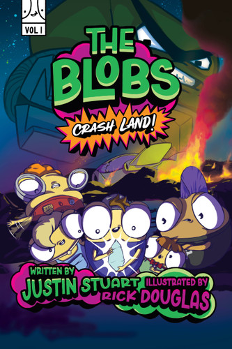 The Blobs: Vol One: Crash Land! book cover by Justin Stuart