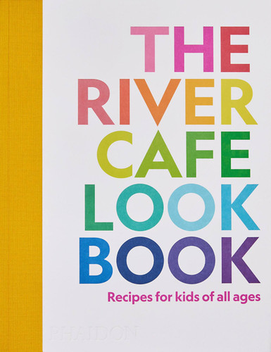 The River Cafe Look Book: Recipes for Kids of all Ages book cover by Sian Wyn Owen, Ruth Rogers, Joseph Trivelli