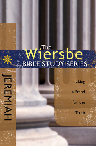 The Wiersbe Bible Study Series: Jeremiah: Taking a Stand for the Truth (Wiersbe Bible Study Series) book cover by Warren W. Wiersbe