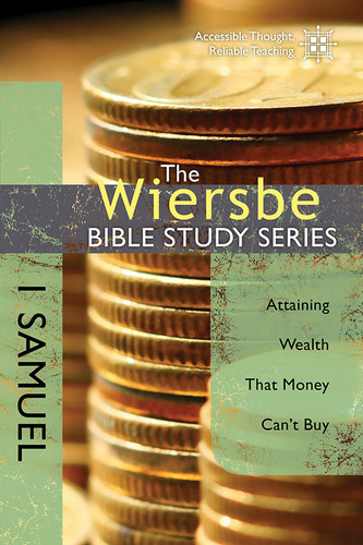 The Wiersbe Bible Study Series: 1 Samuel: Attaining Wealth That Money Can't Buy (Wiersbe Bible Study Series) book cover by Warren W. Wiersbe