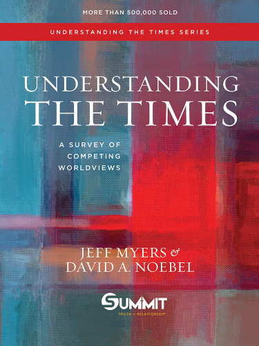 Understanding the Times: A Survey of Competing Worldviews book cover by Jeff Myers, David A. Noebel