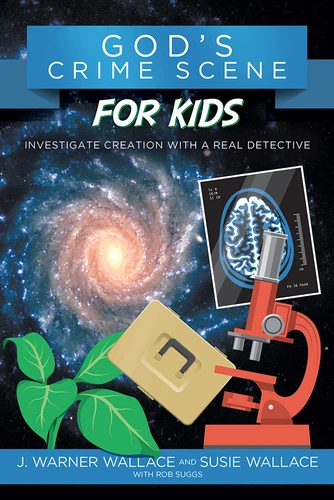 God's Crime Scene for Kids: Investigate Creation with a Real Detective book cover by J. Warner Wallace, Susie Wallace, Rob Suggs