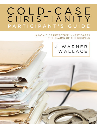 Cold-Case Christianity Participant's Guide: A Homicide Detective Investigates the Claims of the Gospels book cover by J. Warner Wallace