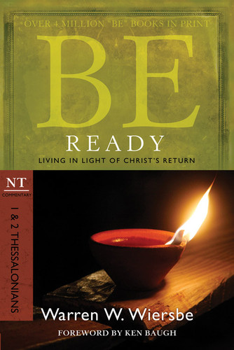 Be Ready (1 & 2 Thessalonians): Living in Light of Christ's Return (The BE Series Commentary) book cover by Warren W. Wiersbe