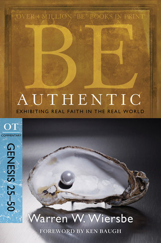 Be Authentic (Genesis 25-50): Exhibiting Real Faith in the Real World (The BE Series Commentary) book cover by Warren W. Wiersbe