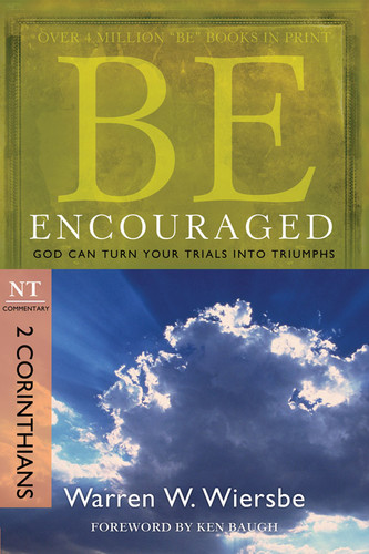 Be Encouraged (2 Corinthians): God Can Turn Your Trials into Triumphs (The BE Series Commentary) book cover by Warren W. Wiersbe