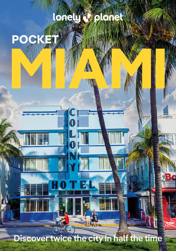 Lonely Planet Pocket Miami: Discover Twice the City in Half the Time | Top Sights | Maps & Walking Tours | Covers Miami Beach, Downtown Miami, Wynwood & the Design District and more (Pocket Guide) book cover by Jesse Scott