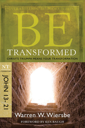 Be Transformed (John 13-21): Christ's Triumph Means Your Transformation (The BE Series Commentary) book cover by Warren W. Wiersbe