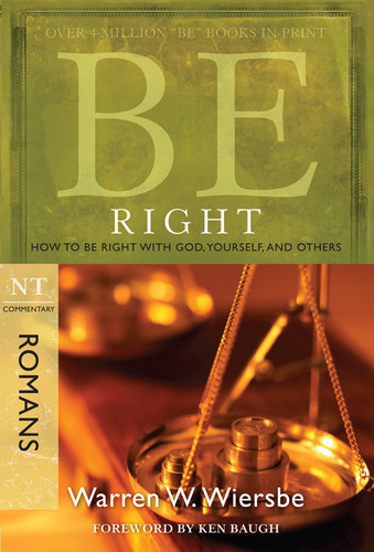 Be Right (Romans): How to Be Right with God, Yourself, and Others (The BE Series Commentary) book cover by Warren W. Wiersbe