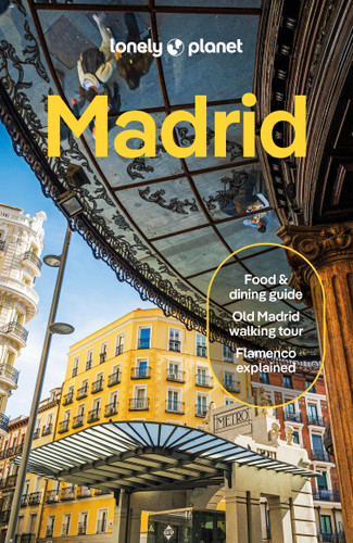Lonely Planet Madrid: Plan the Trip of a Lifetime | Detailed Itineraries & Maps | Insider Tips | Covers Plaza Mayor, La Latina, Malasana and more (Travel Guide) book cover by Felicity Hughes, Vesna Maric, Natalia Diaz