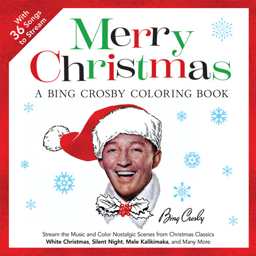 Merry Christmas: A Bing Crosby Coloring Book: Stream the Music and Color Nostalgic Scenes from Christmas Classics "White Christmas," "Silent Night," "Mele Kalikimaka," and Many More (Dover Christmas Coloring Books) book cover by Primary Wave & Dover Publications
